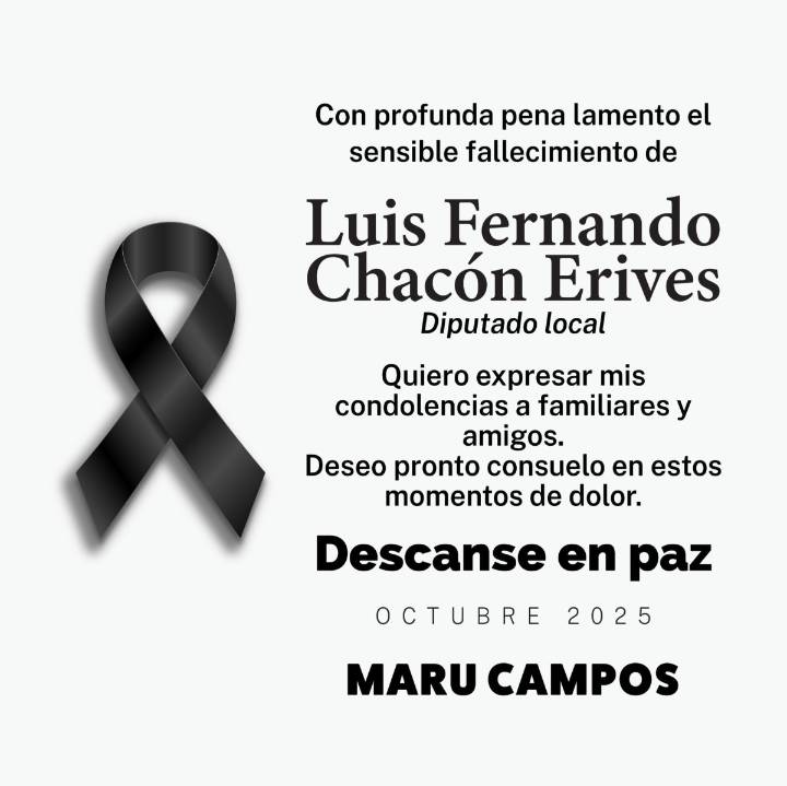 Envía Maru Campos condolencias por fallecimiento de Luis Fernando Chacón