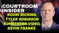 COURTROOM INSIDER | Kouri Richins, Kohberger video, Tyler Robinson, Kevin Franke and more