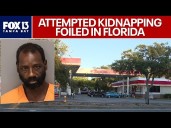 Florida man trying to kidnap teen from gas station thwarted by good Samaritans