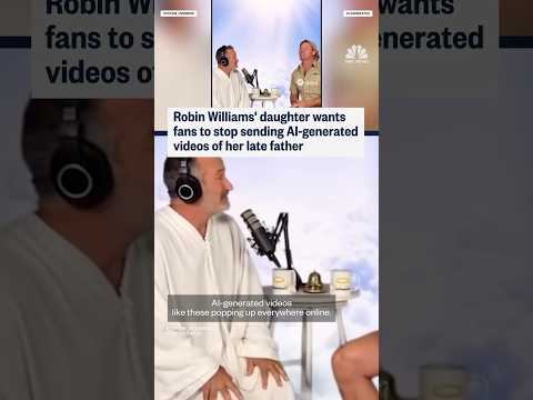 Robin Williams' daughter wants fans to stop sending AI-generated videos of her late father