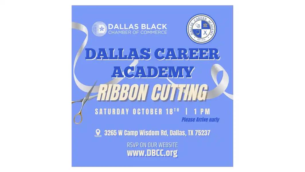Dallas Career Academy Ribbon Cutting – Saturday, October 18th