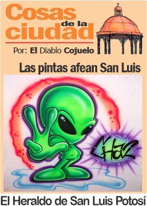 Cosas de la Ciudad; Las pintas afean San Luis