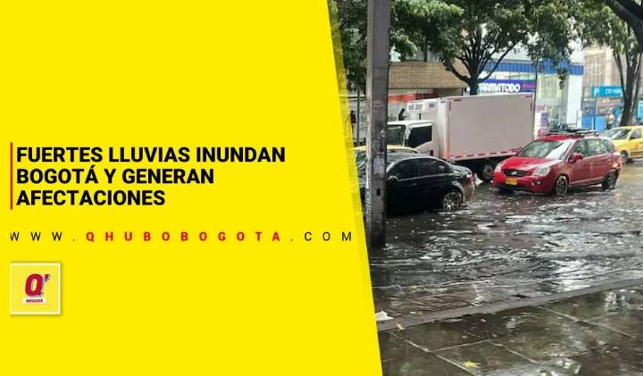 Fuertes lluvias inundan Bogotá y generan afectaciones
