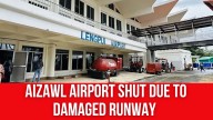 Aizawl Airport Shut Due to Damaged Runway