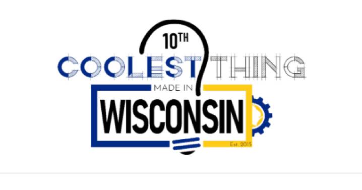 Top 16 products move on in 10th annual Coolest Thing Made in Wisconsin Contest