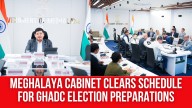 Meghalaya Cabinet Clears Schedule for GHADC Election Preparations