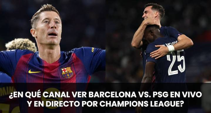 ¿En qué canal ver FC Barcelona vs. PSG EN VIVO por la UEFA Champions League? Horarios y TV en USA, México y España