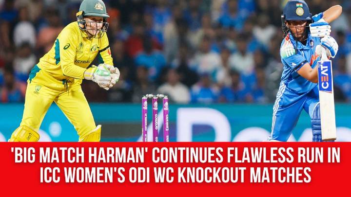 ‘Big Match Harman’ continues flawless run in ICC Women’s ODI WC knockout matches