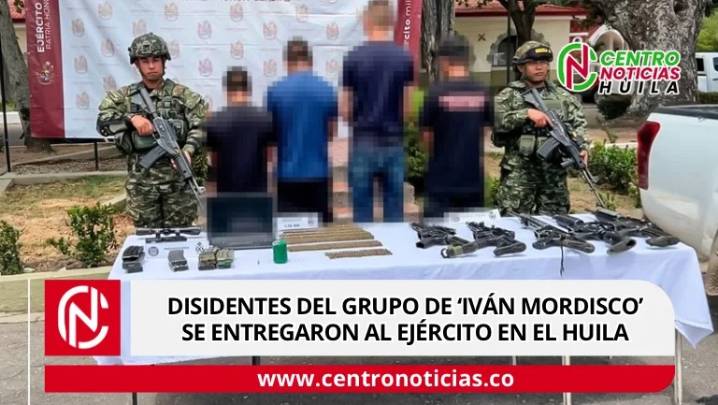 Disidentes del grupo de ‘Iván Mordisco’ se entregaron al Ejército en el Huila