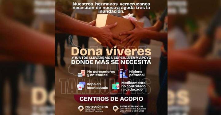 Matamoros solidario con Veracruz; el gobierno municipal coloca centros de acopio