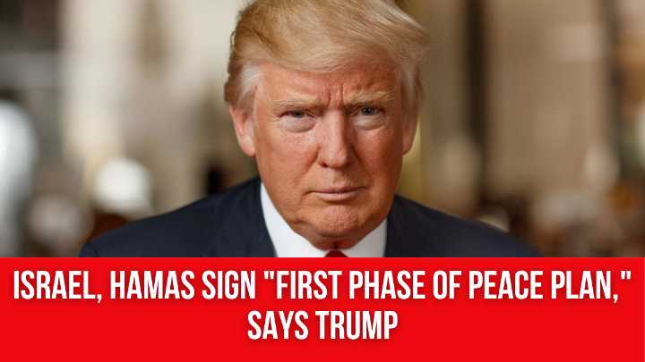Israel, Hamas sign “first phase of peace plan,” says Trump
