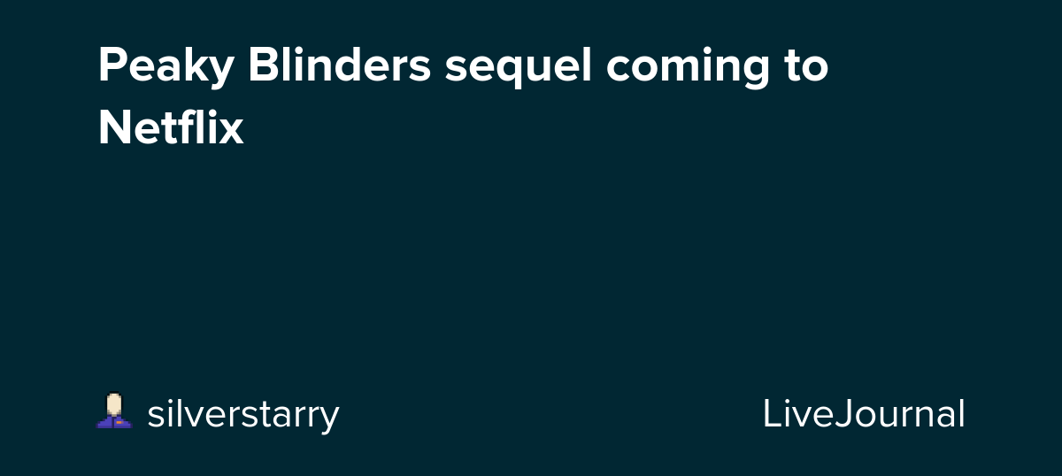 Peaky Blinders sequel coming to Netflix: ohnotheydidnt