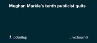 Meghan Markle's tenth publicist quits: ohnotheydidnt