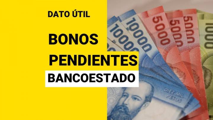 Podrías recibir dinero y no lo sabes: Así puedes conocer si tienes bonos que no has cobrado en BancoEstado