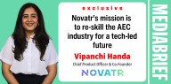 Exclusive | From analogue to digital – Vipanchi Handa on Novatr’s mission to re-skill the AEC industry for a tech-led future