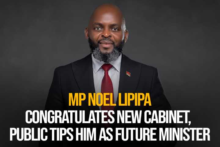 Blantyre MP Noel Lipipa Congratulates New Cabinet, Public Tips Him as Future Minister