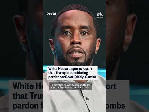 White House disputes Sean Combs pardon story