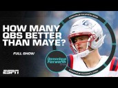 How many QBs are better than Drake Maye right now? | The Domonique Foxworth Show