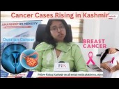 Dr Lopamudra of Amandeep BR Medicity on rising breast and ovarian cancer cases in Kashmir.