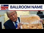 Trump says he has no plans to name White House ballroom after himself