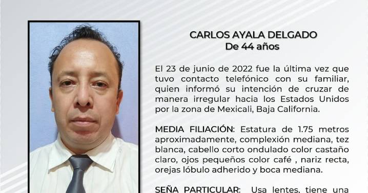 Buscan desde 2022 a Carlos Ayala, desaparecido al intentar cruzar a EU por Mexicali