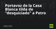 Portavoz de la Casa Blanca tilda de "desquiciado" a Petro
