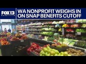 WA nonprofit weighs in on SNAP benefits ending