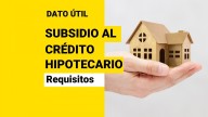 Hacienda adelanta recursos para el Subsidio al Crédito Hipotecario: ¿Quiénes pueden acceder?