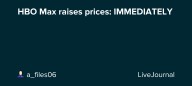 HBO Max raises prices: IMMEDIATELY : ohnotheydidnt