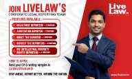 Join LiveLaw's Corporate Legal Reporting Team! Apply Today For IBC.Tax, IPR & Arbitration Reporters
