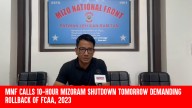 MNF Calls 10-hour Mizoram Shutdown Tomorrow Demanding Rollback of FCAA, 2023