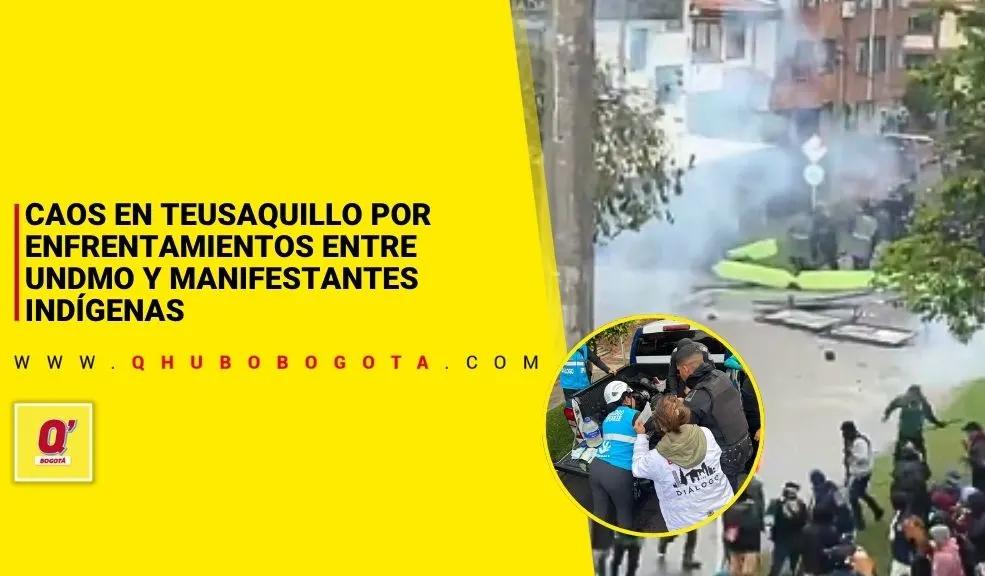 Caos en Teusaquillo por enfrentamientos entre UNDMO y manifestantes indígenas