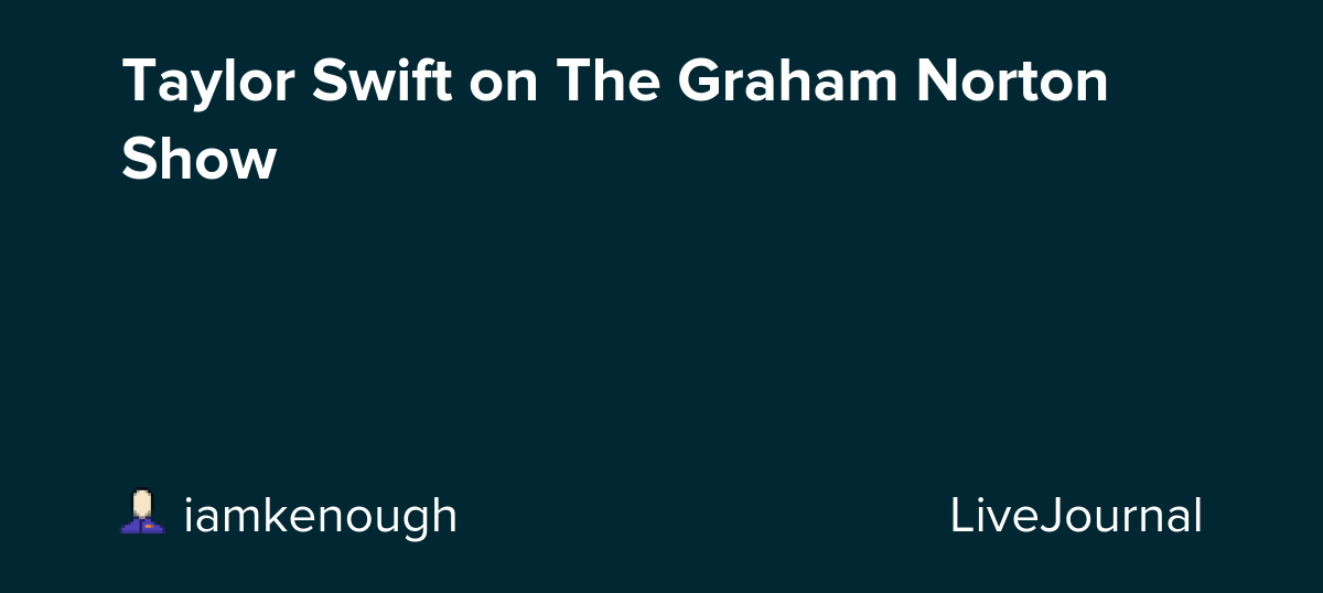 Taylor Swift on The Graham Norton Show: ohnotheydidnt