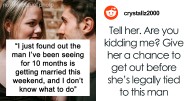 Woman Learns The Man She’s Been Seeing For 10 Months Is Getting Married In Three Days