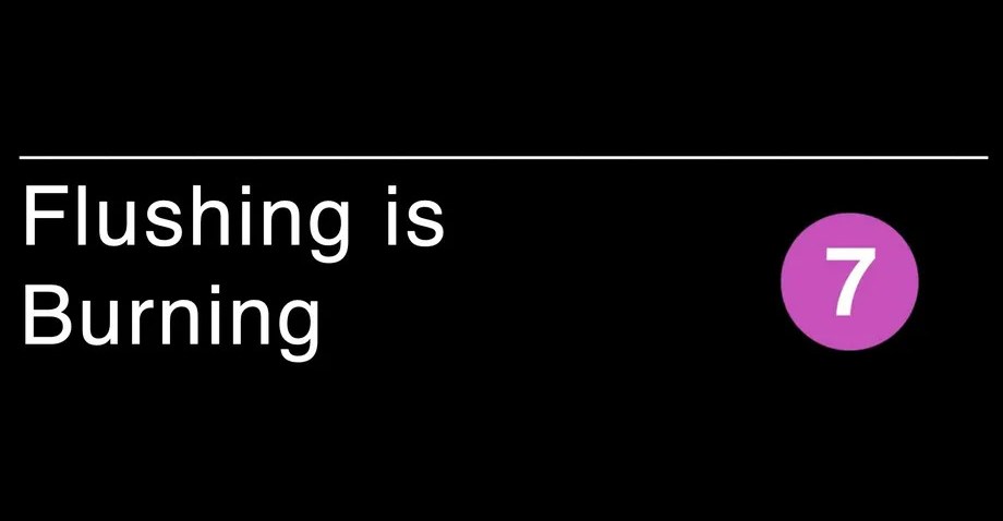 Flushing is Burning: Not a surprise