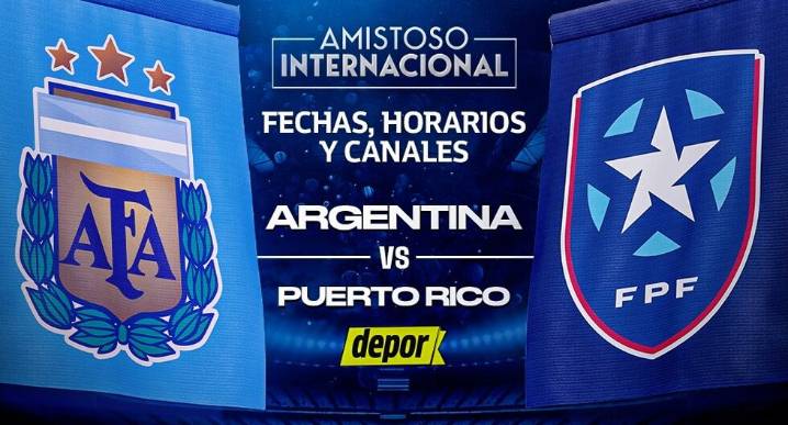 Argentina vs Puerto Rico: fecha, horarios y canales de TV del amistoso por la fecha FIFA