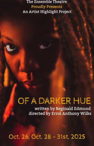 The Ensemble Theatre Presents Of a Darker Hue in Artist Highlight Project