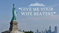 Dems Update Statue Of Liberty To Say 'Give Me Your Wife Beaters'