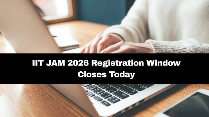 IIT JAM 2026: Registration Process Ends Today; Here's How To Apply