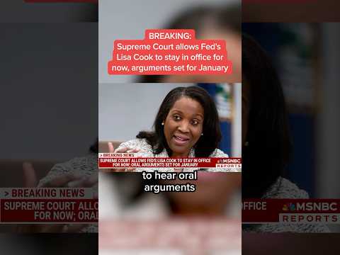 BREAKING: Supreme Court allows Fed's Lisa Cook to stay in office for now, arguments set for January