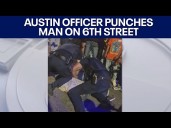CrimeWatch: Austin police officer on restricted duty after punching man on 6th Street