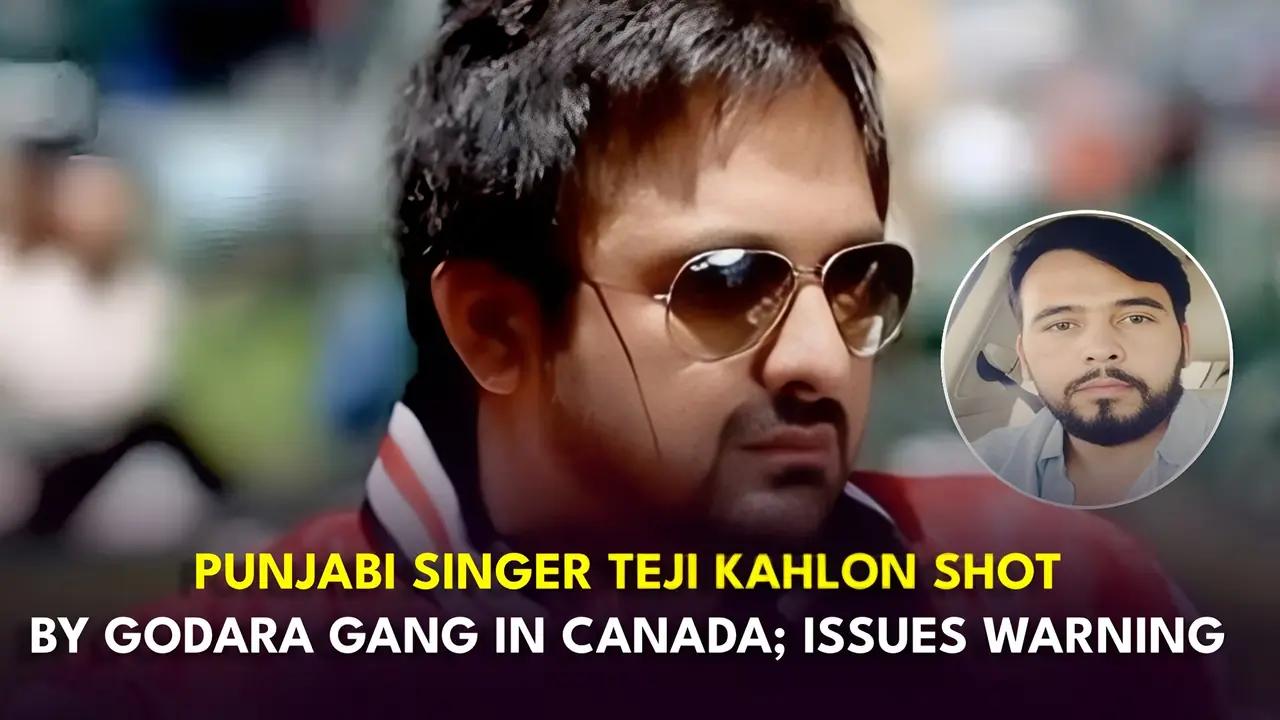 Punjabi Singer Teji Kahlon SHOT in Canada as Rohit Godara Gang issues chilling WARNING