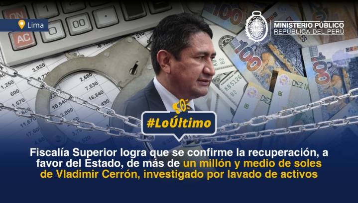 Confirman recuperación de más de un millón y medio de soles de Vladimir Cerrón al Estado