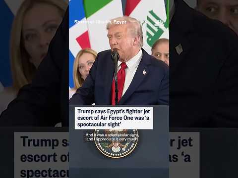 Trump says Egypt's fighter jet escort out of Air Force One was 'a spectacular sight'
