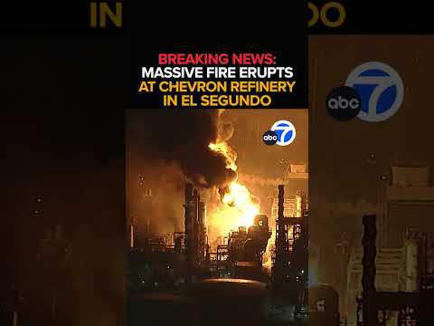 Massive fire erupts at Chevron's El Segundo refinery