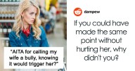 Husband Calls Wife A Bully Knowing It Will Trigger Her: “Bullies Made Her Life Hell”