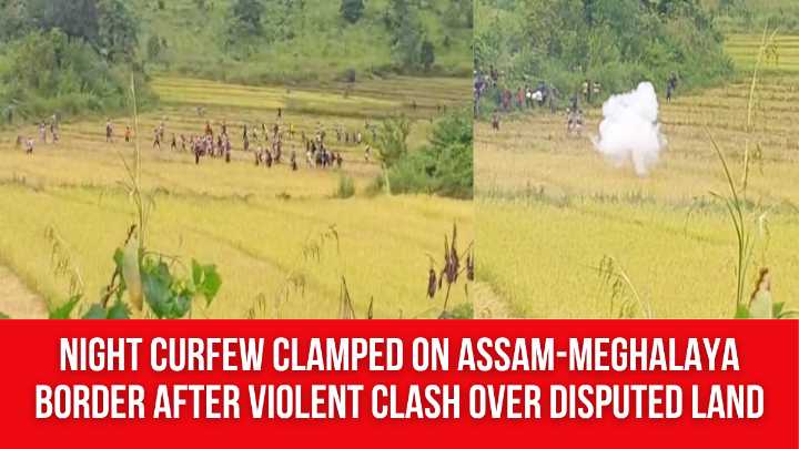 Night Curfew Clamped on Assam-Meghalaya Border after Violent Clash Over Disputed Land