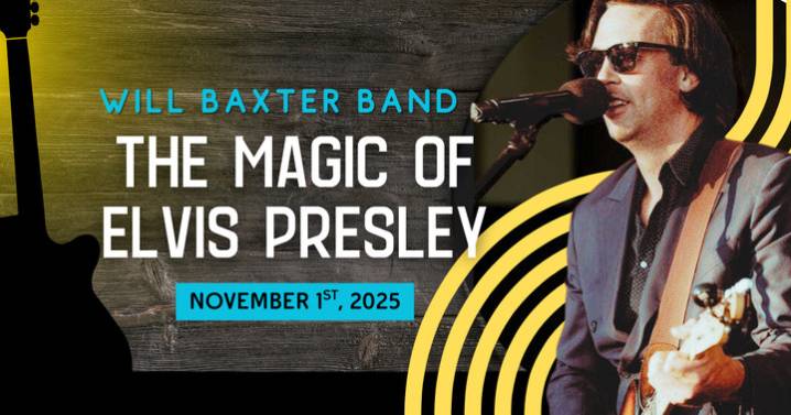 Join Us at the Broadway Theater in Rock Springs for Will Baxter Band, The Magic of Elvis Presley