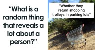 Folks In This Online Thread Point Out Random Giveaways That Say A Lot About A Person (34 Things)