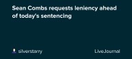 Sean Combs requests leniency ahead of today's sentencing: ohnotheydidnt